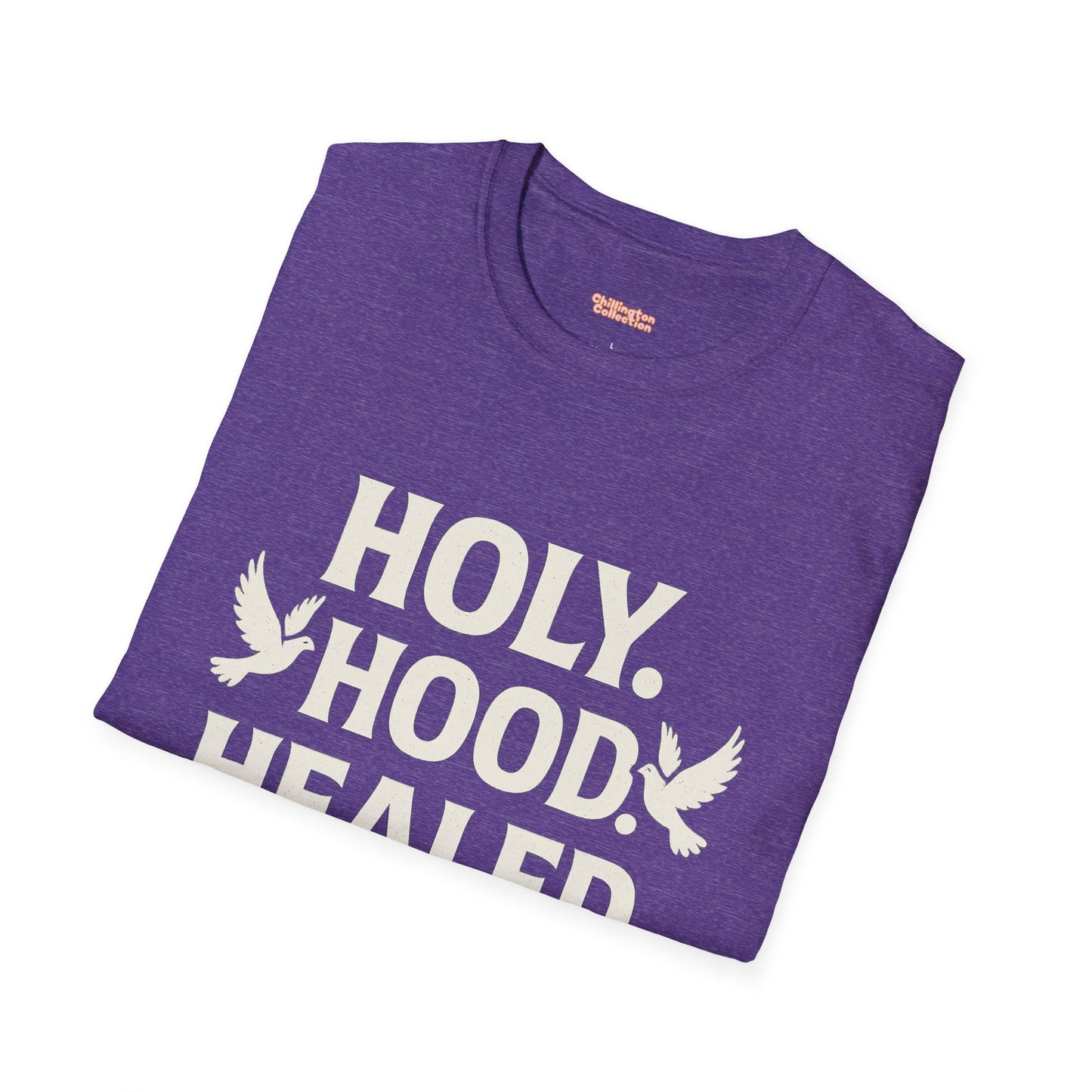 Holy Hood Healed Unisex T-Shirt