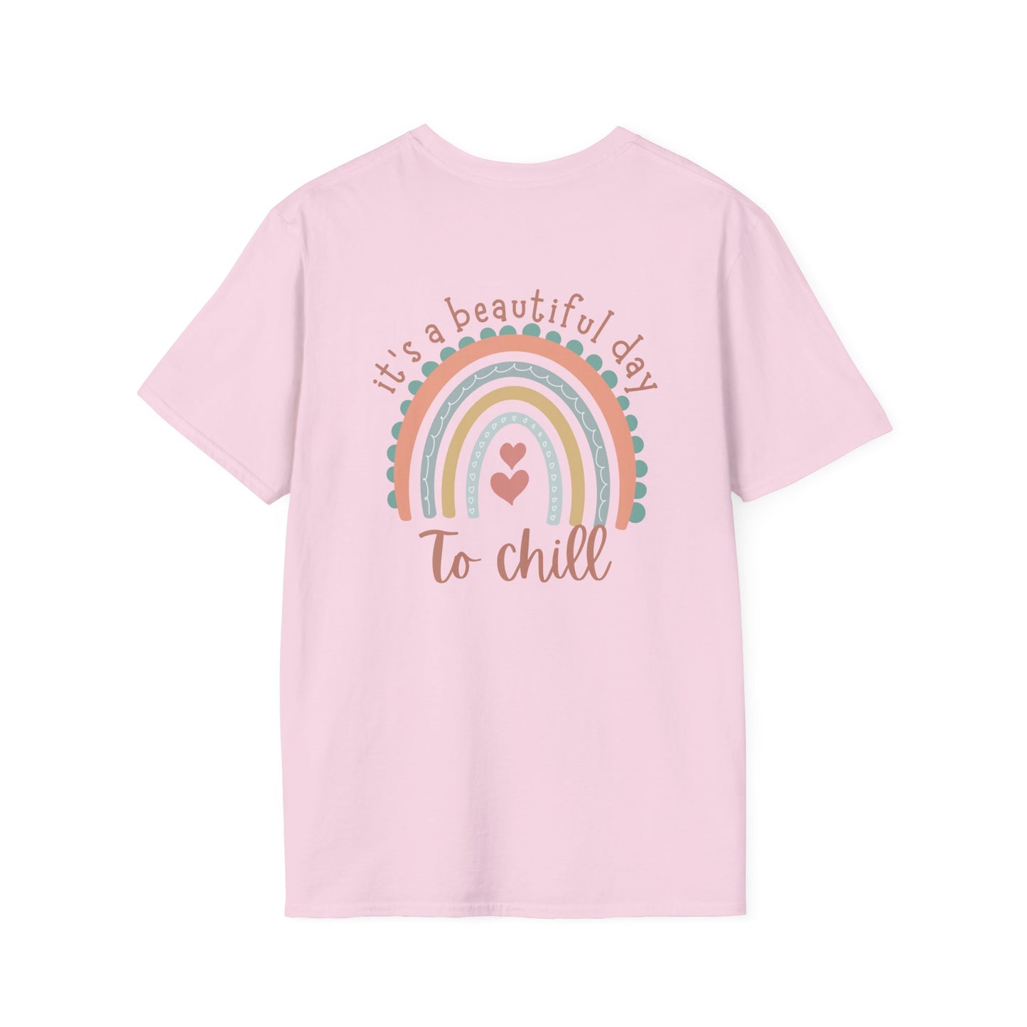 Chill T-shirt- It's a Beautiful Day to Be Chill