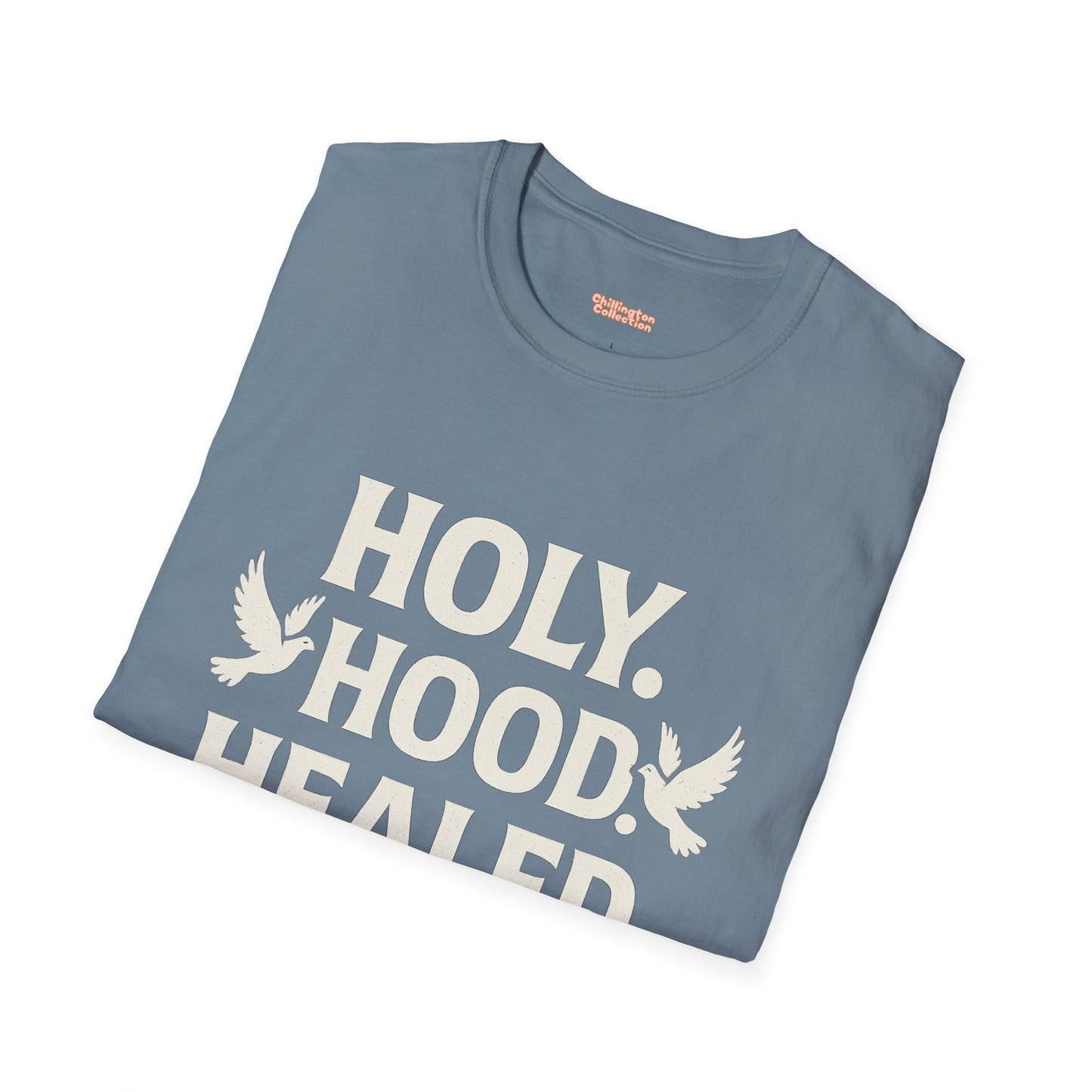Holy Hood Healed Unisex T-Shirt
