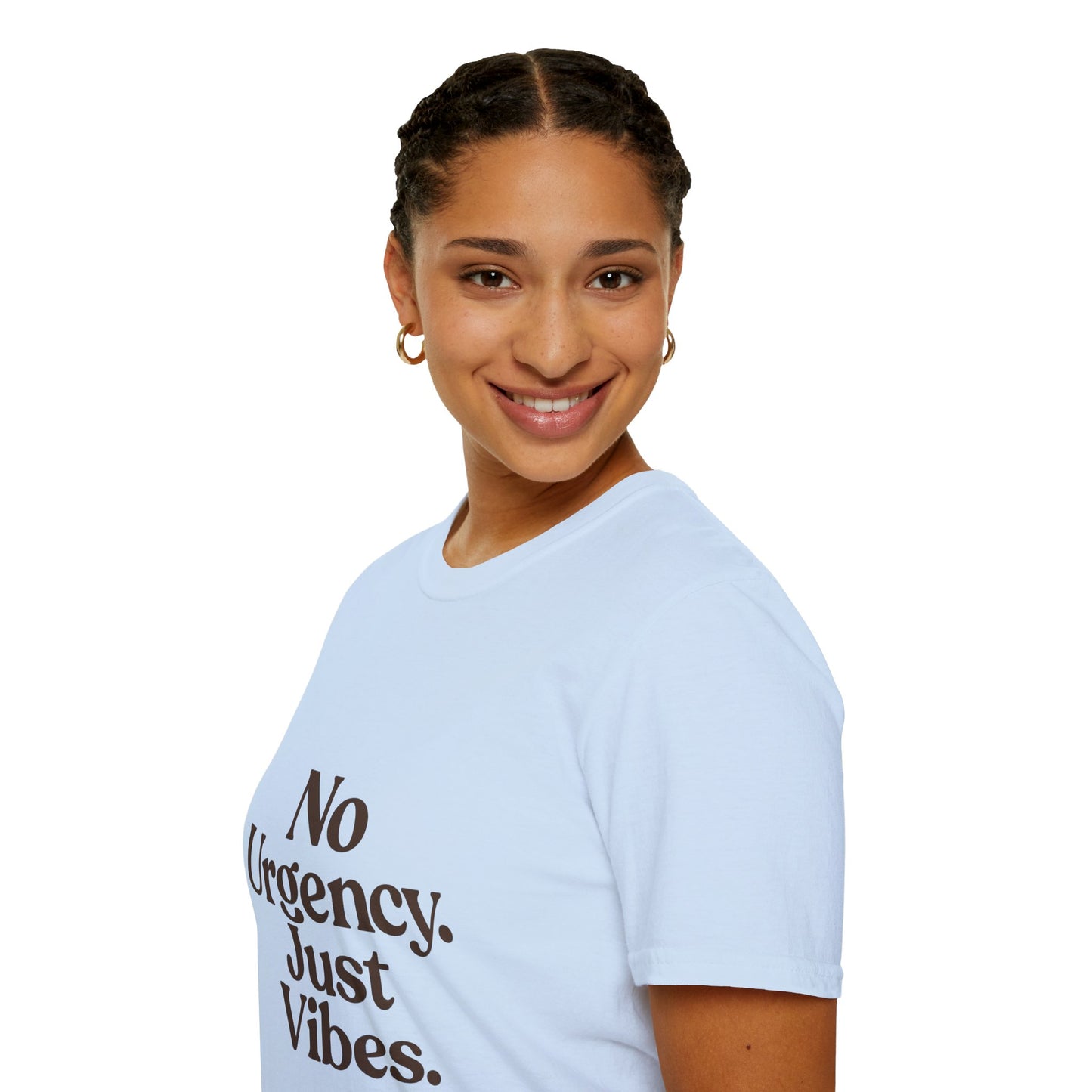 No Urgency Vibes Unisex T-Shirt