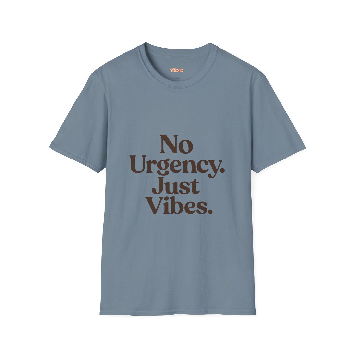 No Urgency Vibes Unisex T-Shirt