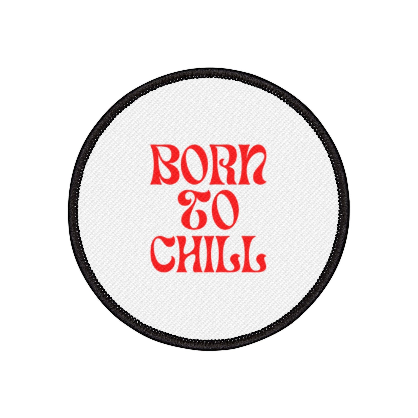 Born to Chill Iron-On Patch