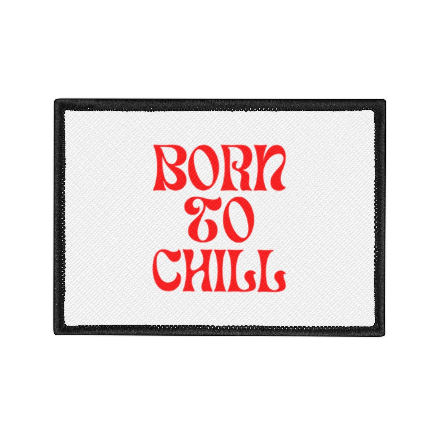 Born to Chill Iron-On Patch