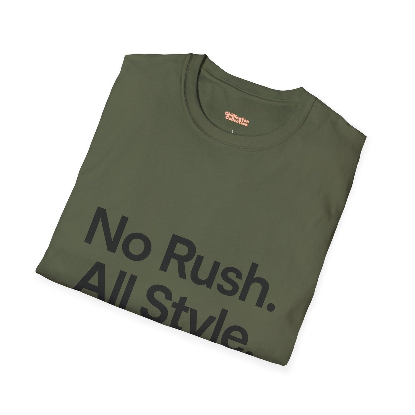 No Rush. All Style. Unisex T-Shirt