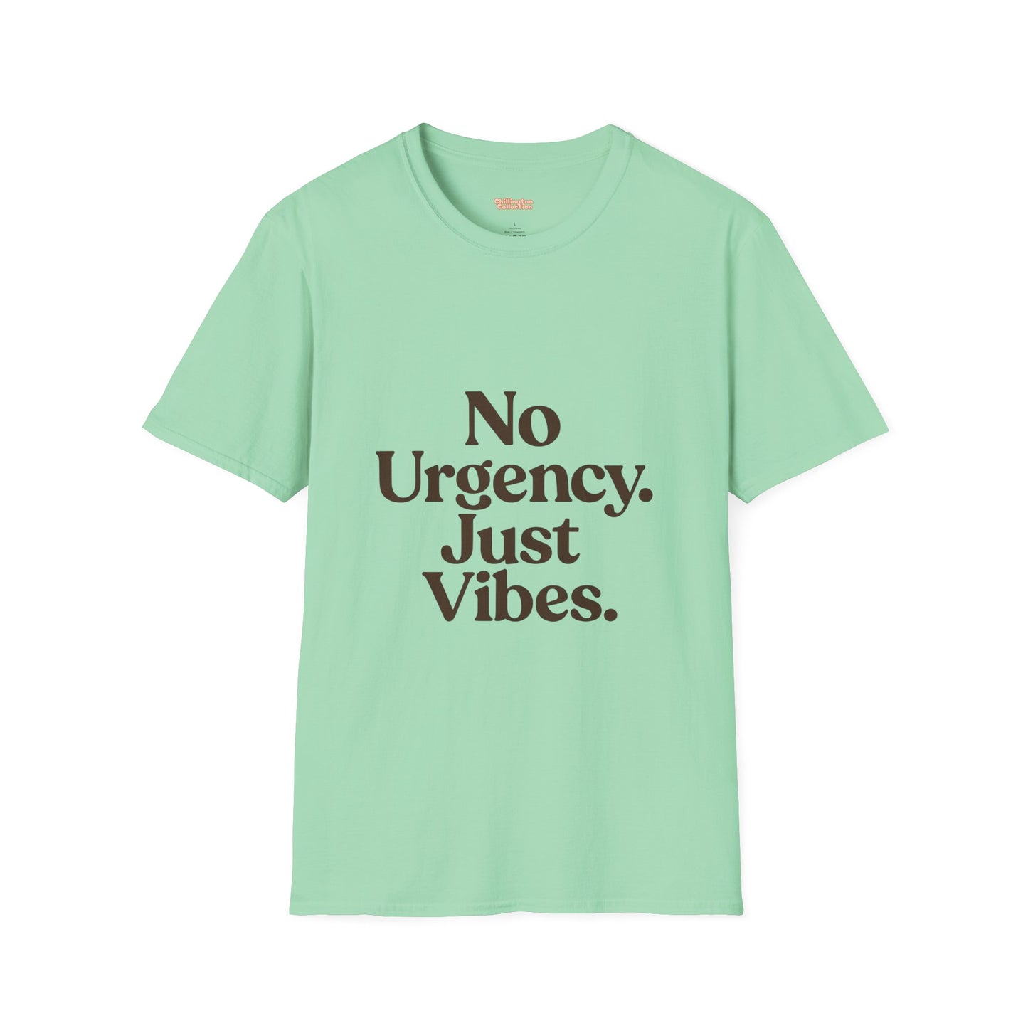 No Urgency Vibes Unisex T-Shirt