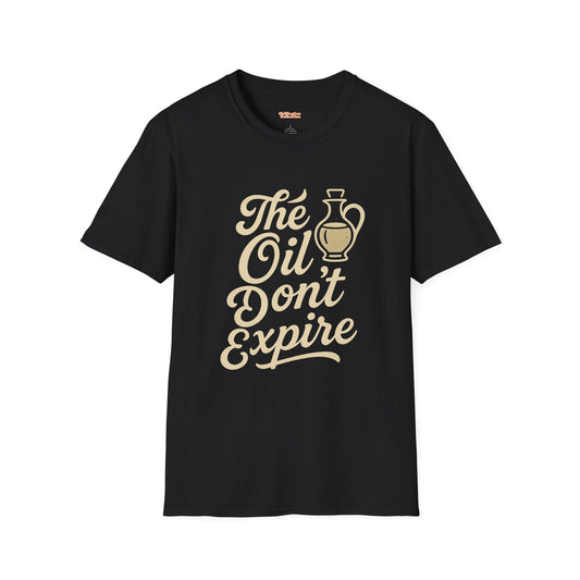 'The Oil Don't Expire' Unisex T-Shirt