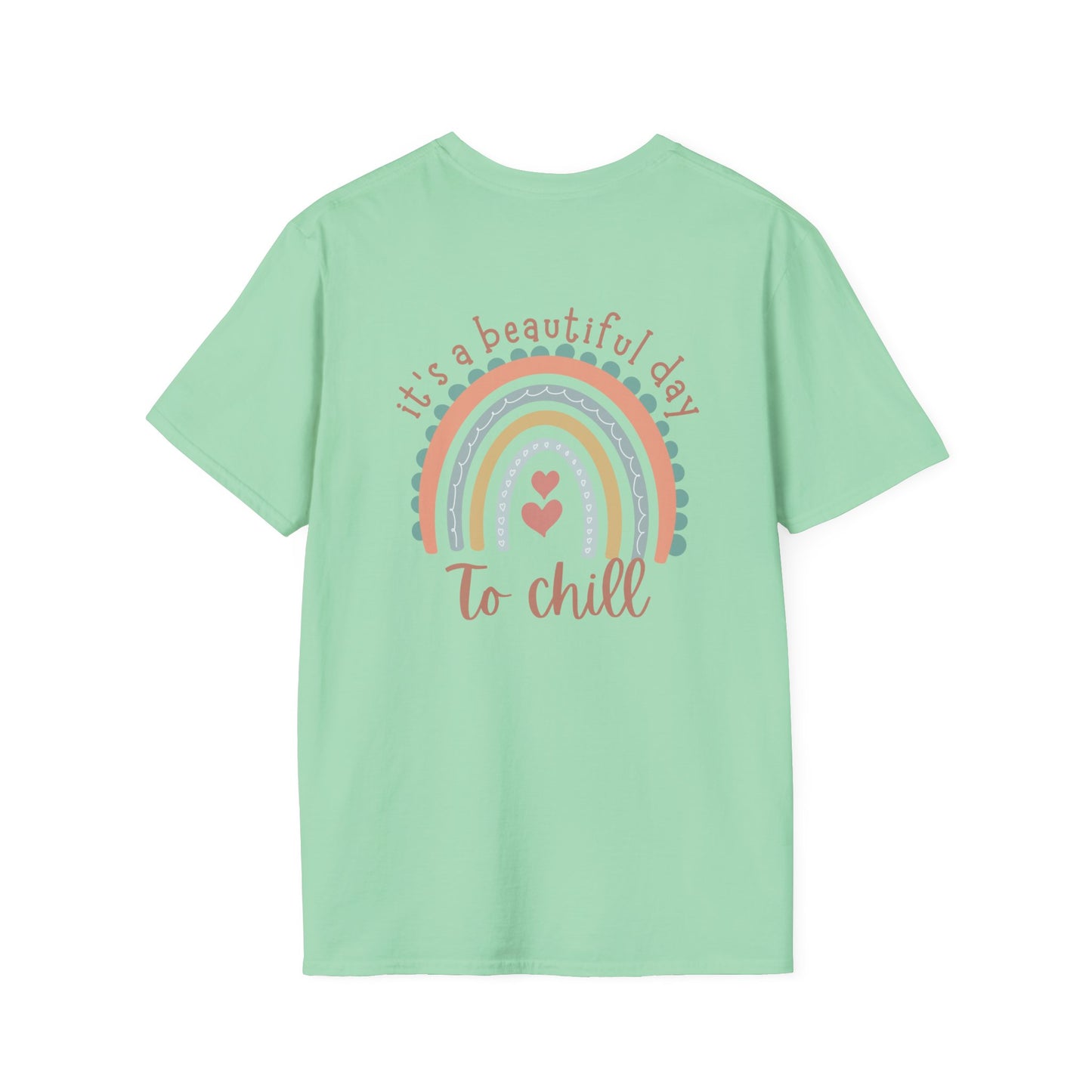 Chill T-shirt- It's a Beautiful Day to Be Chill