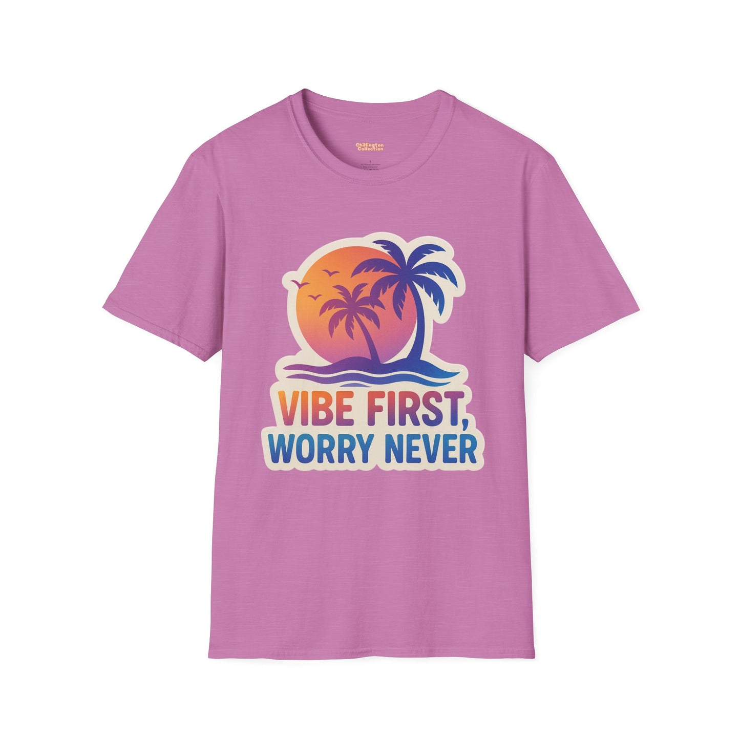 Vibe First Worry Never Unisex T-Shirt