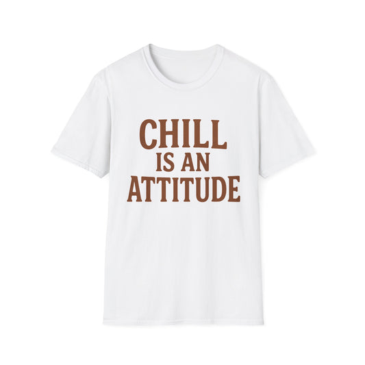 Chill Is A Mindset Unisex T-Shirt