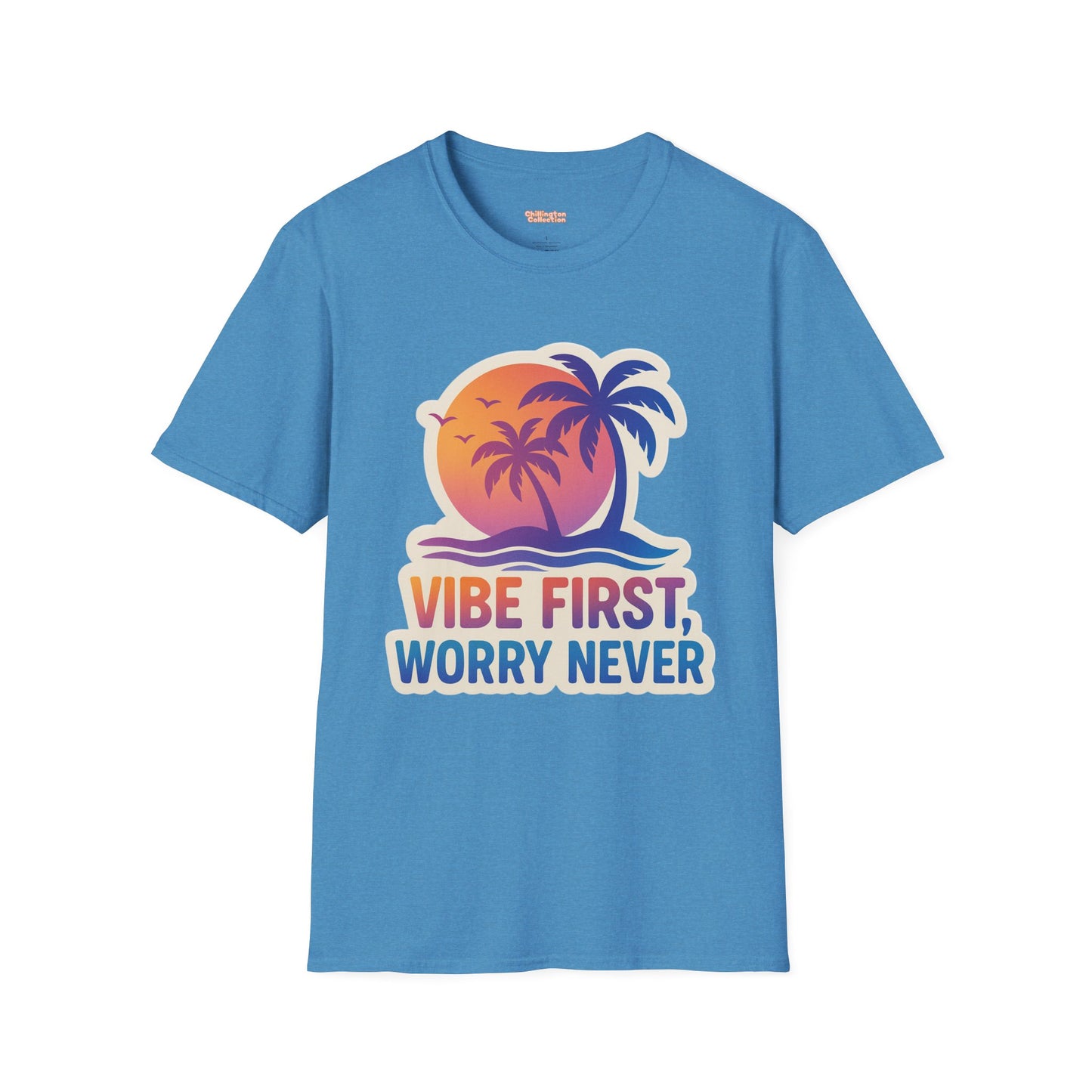 Vibe First Worry Never Unisex T-Shirt