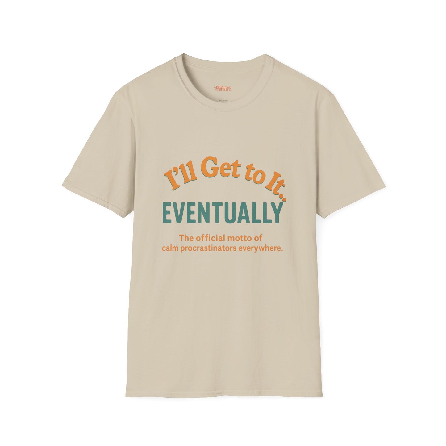 I'll get to it Unisex T-shirt