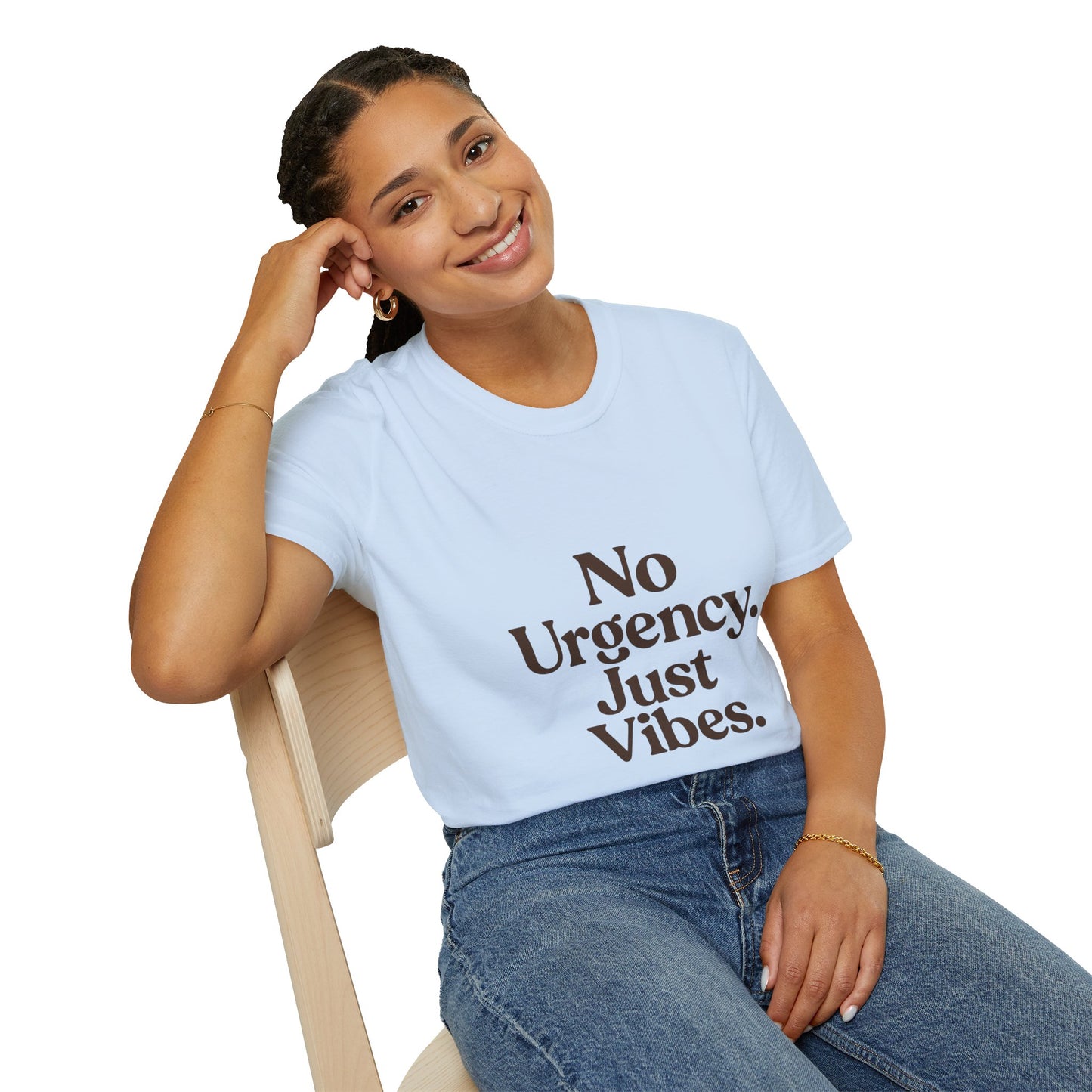 No Urgency Vibes Unisex T-Shirt