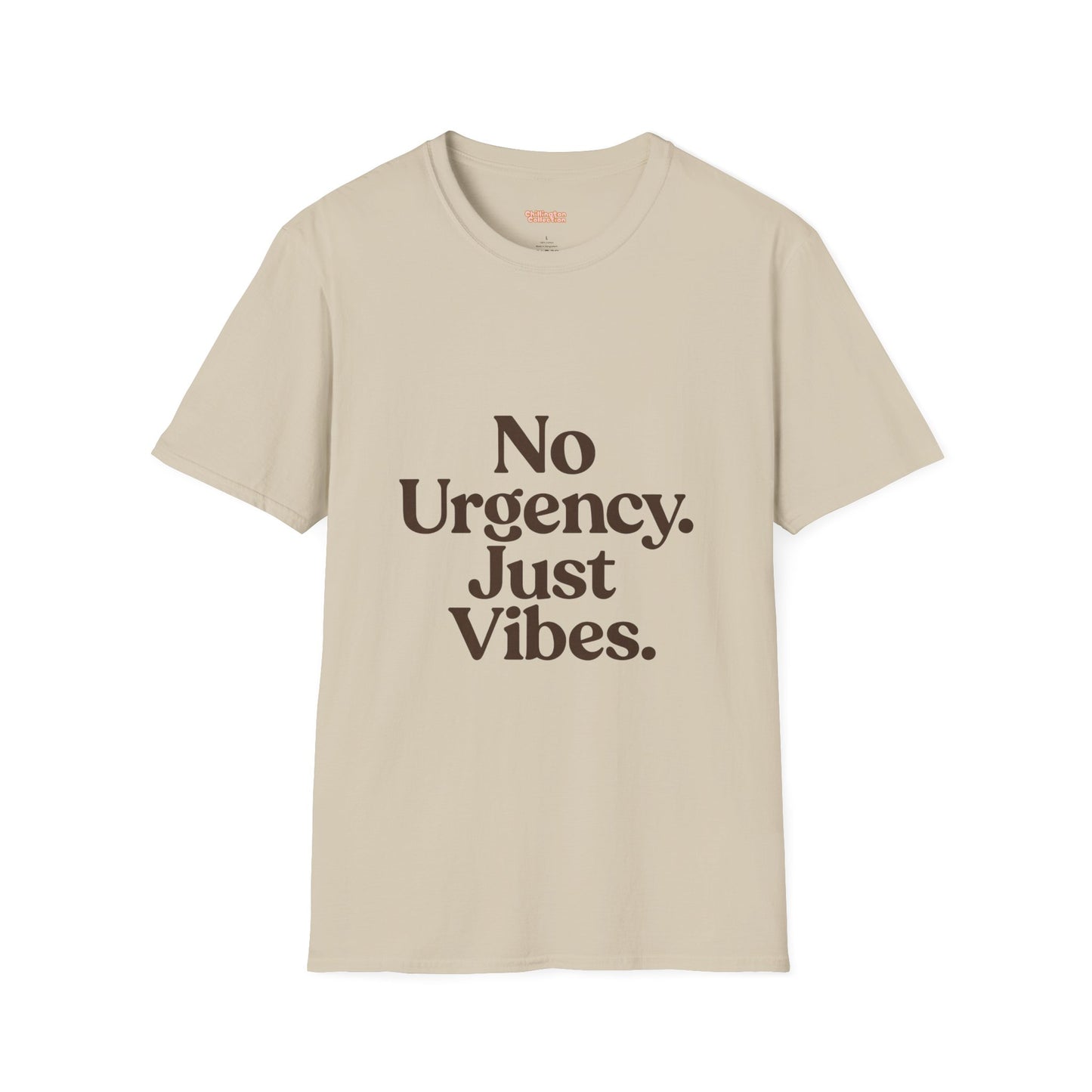 No Urgency Vibes Unisex T-Shirt