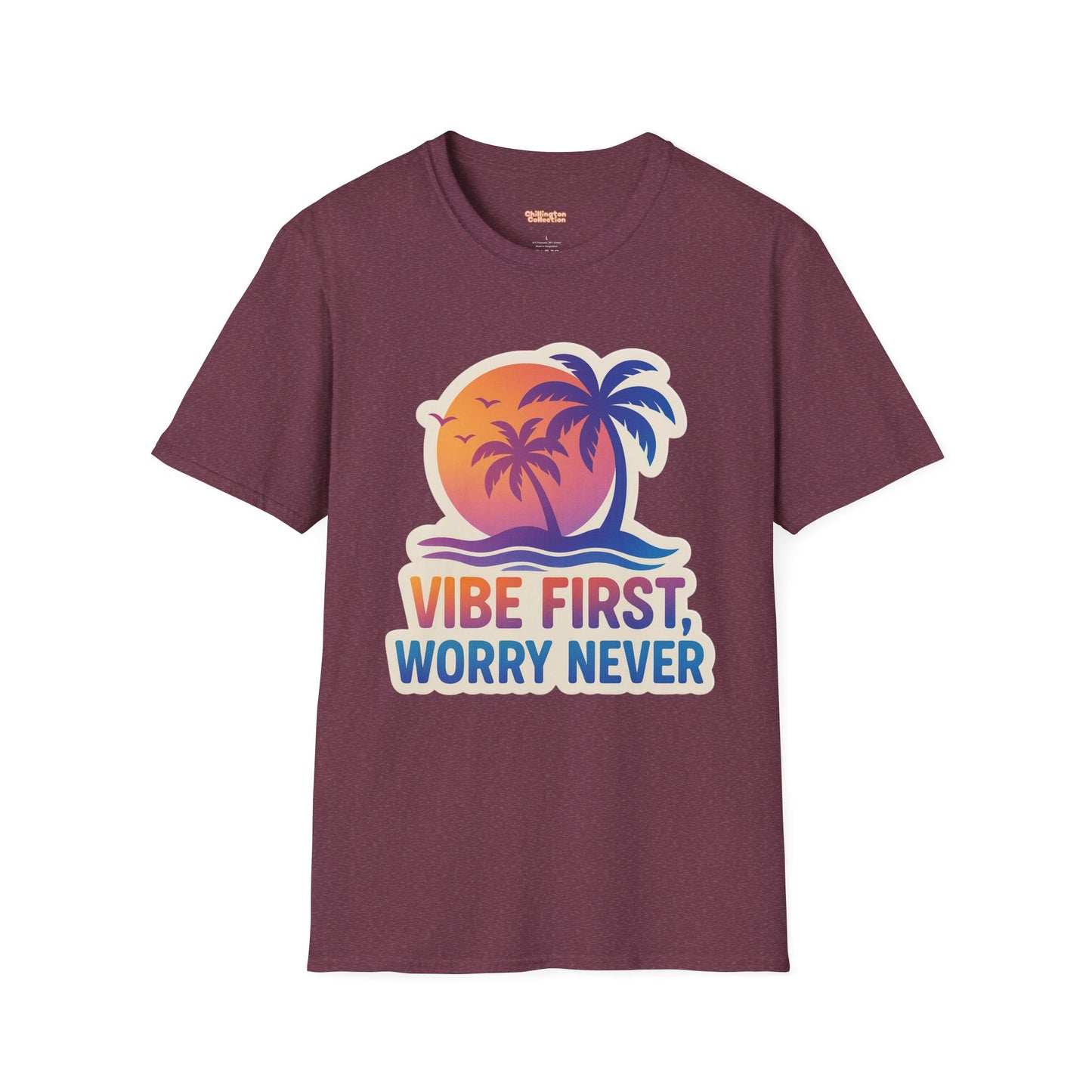 Vibe First Worry Never Unisex T-Shirt