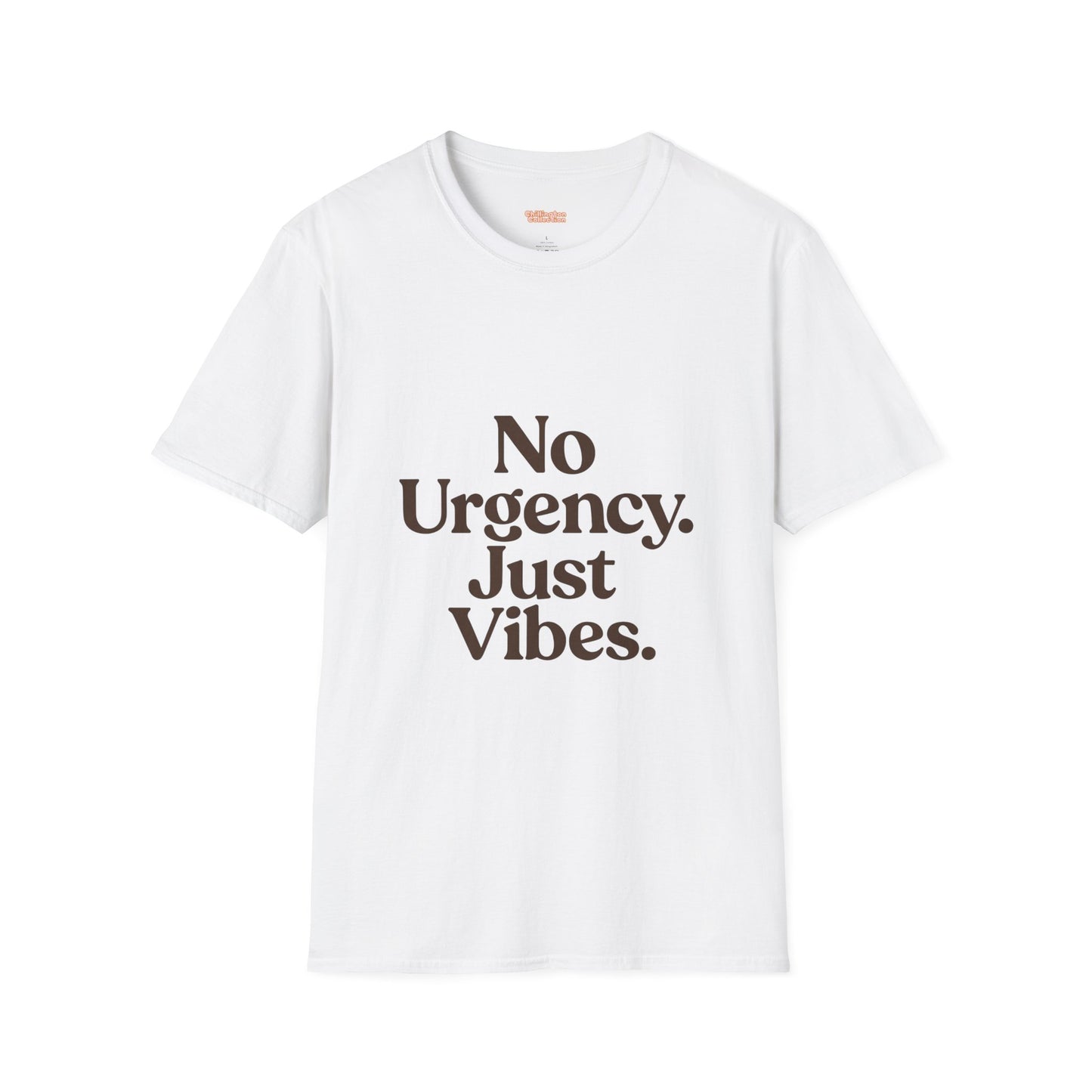 No Urgency Vibes Unisex T-Shirt