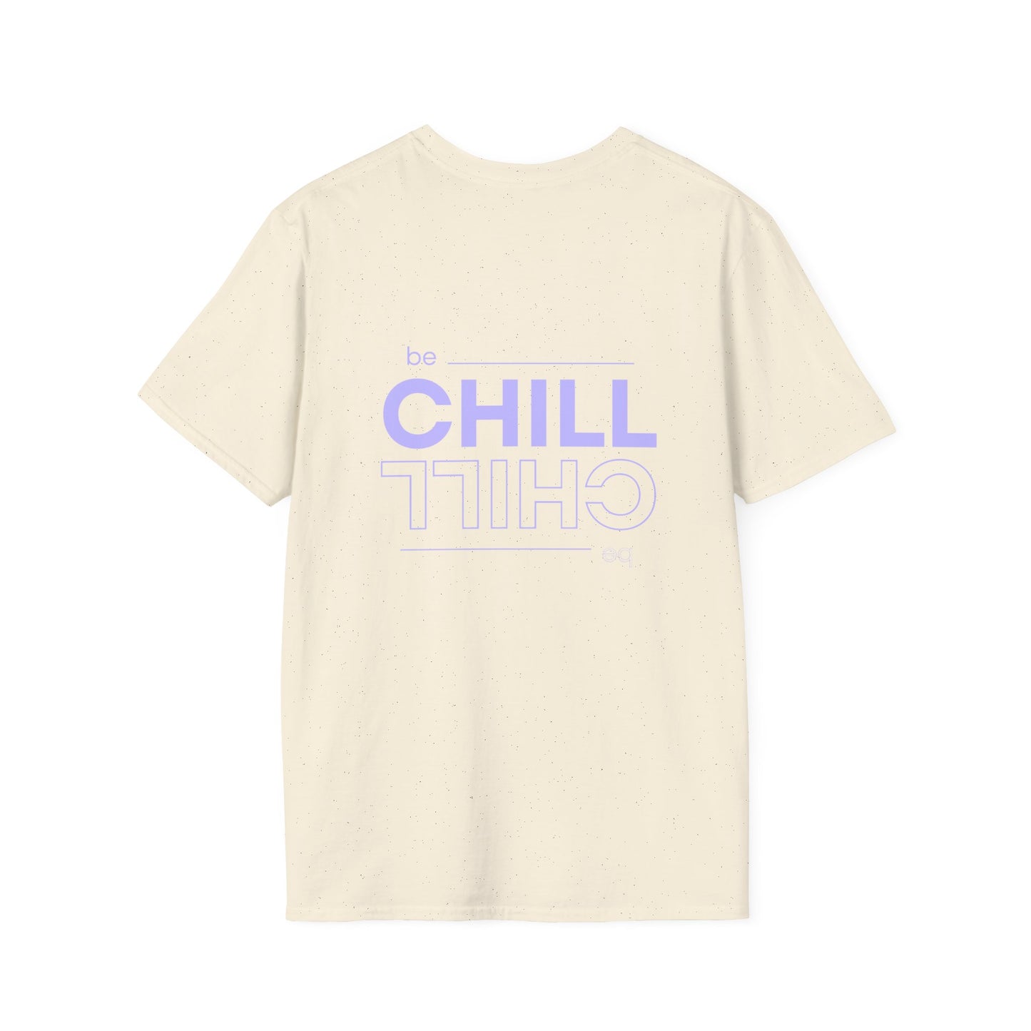 Be Chill T-Shirt