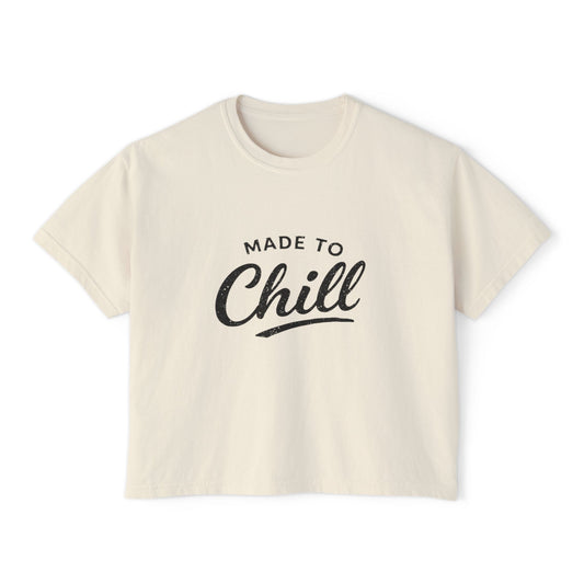 Made to Chill Women's Boxy Tee