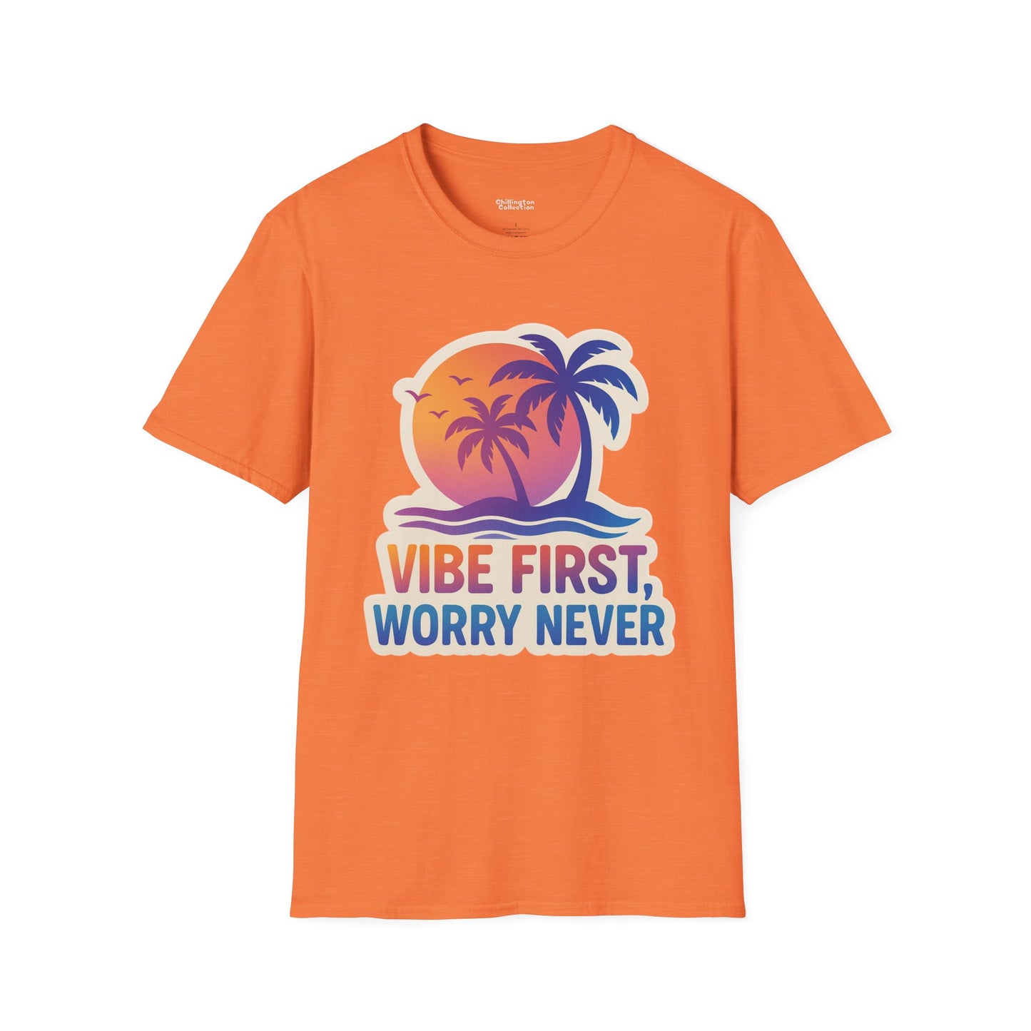 Vibe First Worry Never Unisex T-Shirt