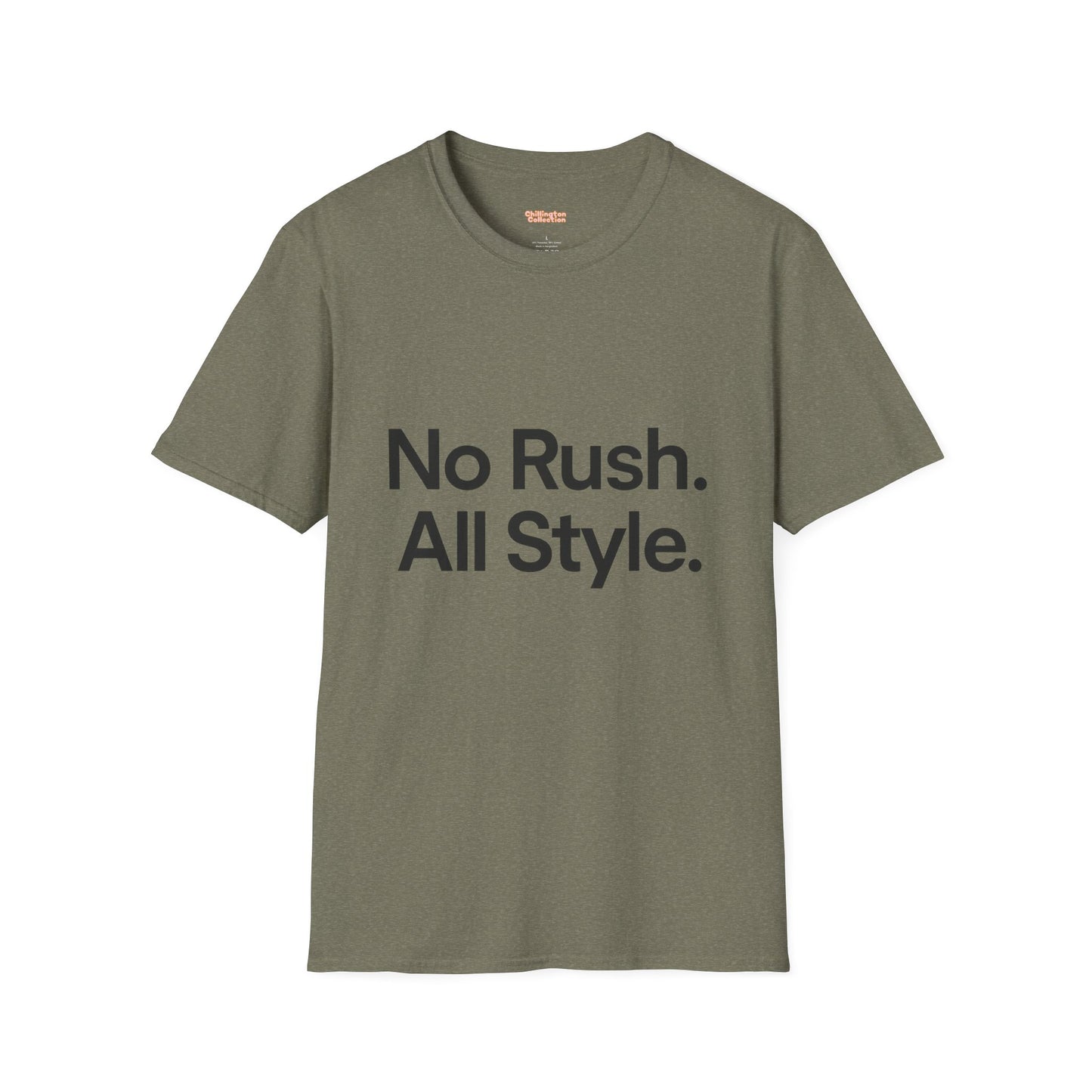 No Rush. All Style. Unisex T-Shirt