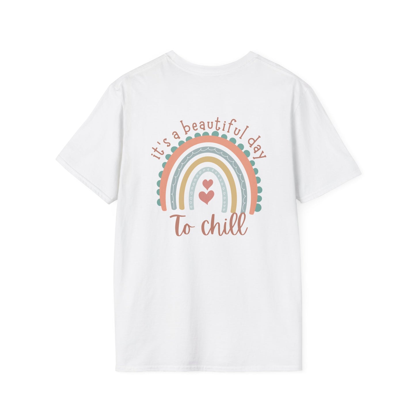 Chill T-shirt- It's a Beautiful Day to Be Chill