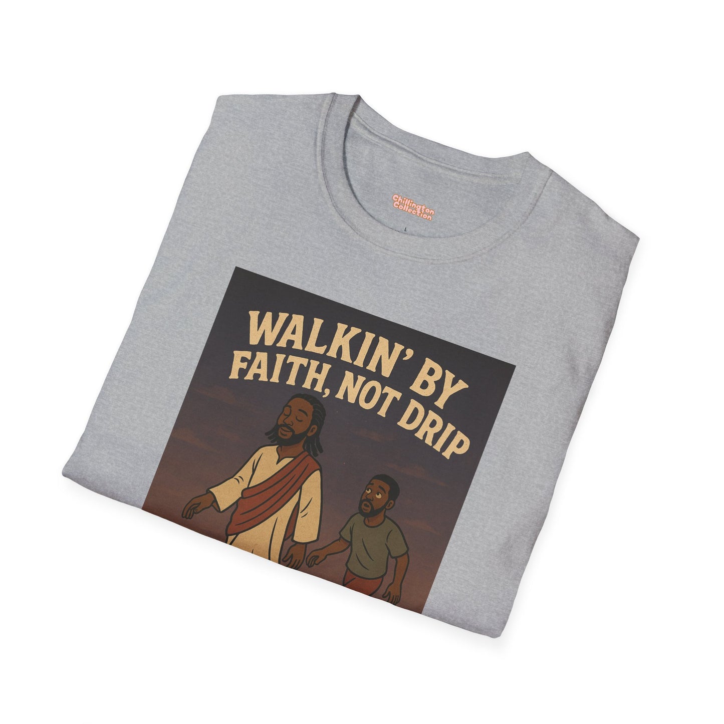 Walking By Faith Not Drip Unisex T-Shirt