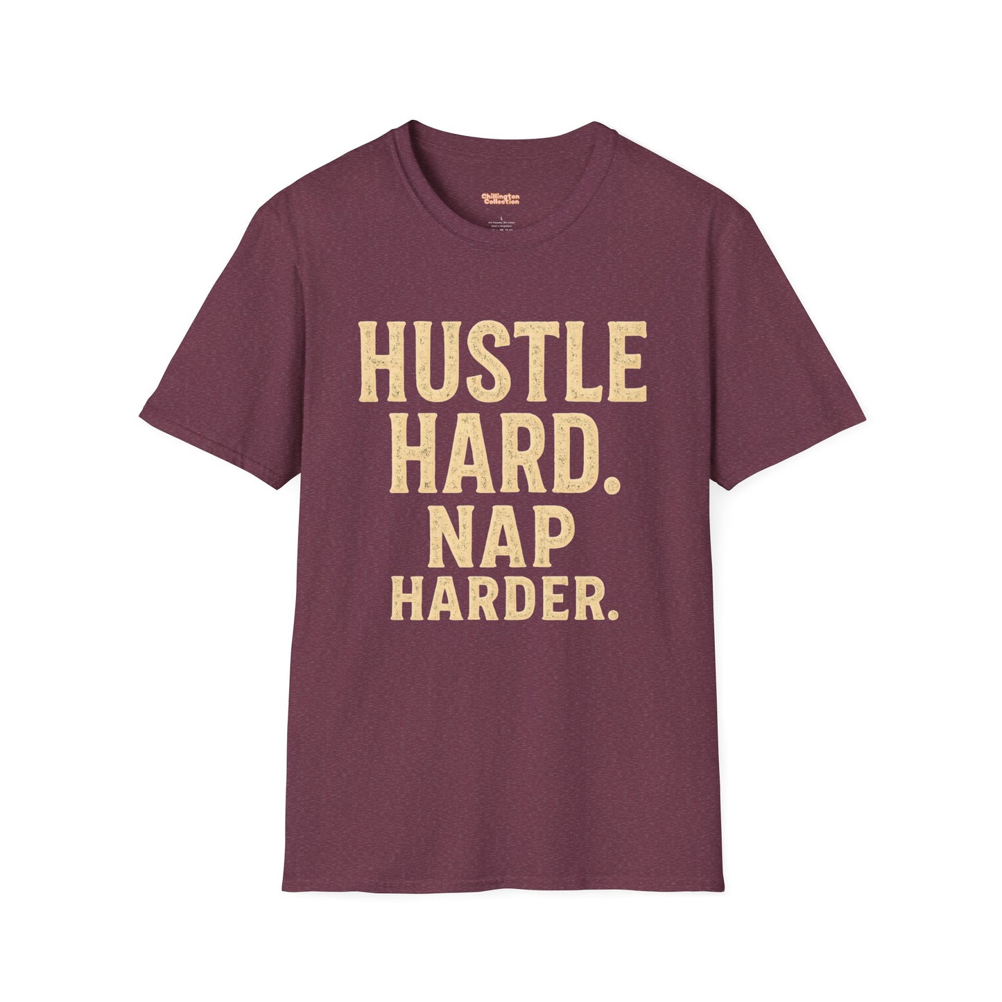 Hustle Hard Nap Harder Unisex T-Shirt