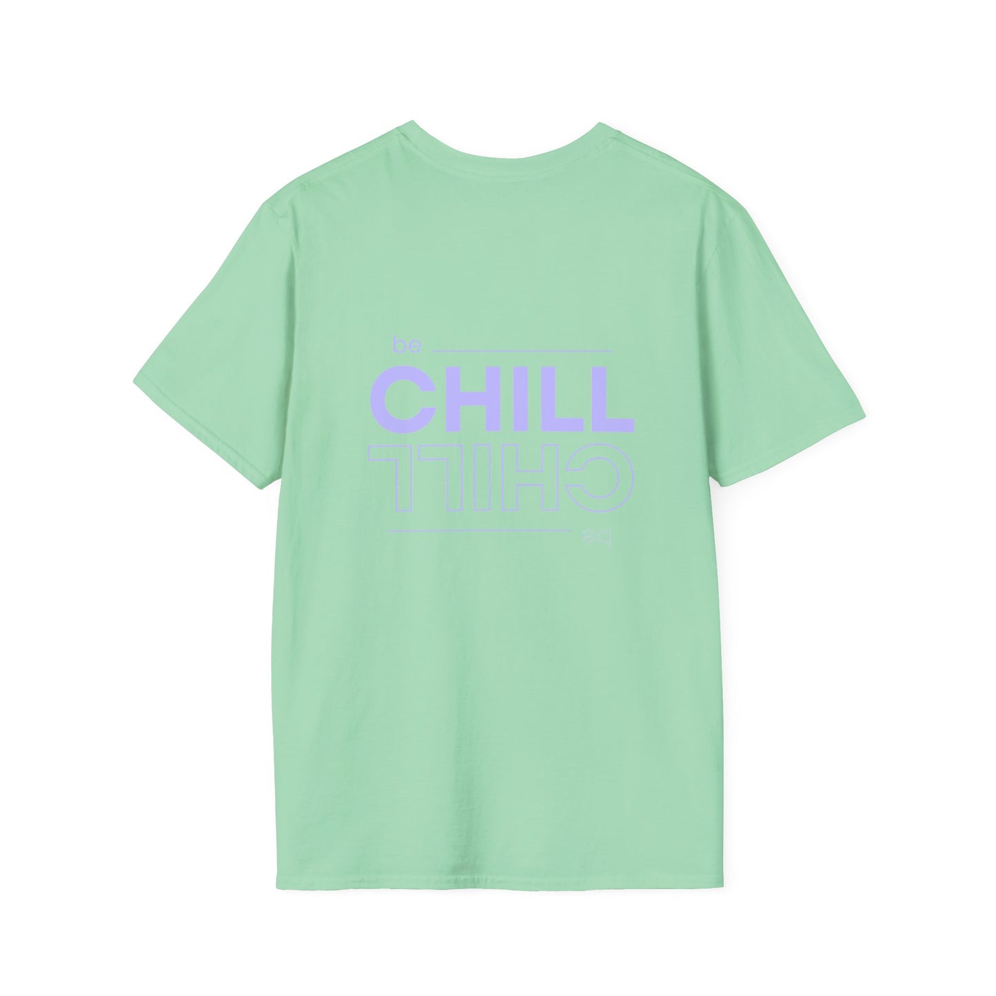 Be Chill T-Shirt