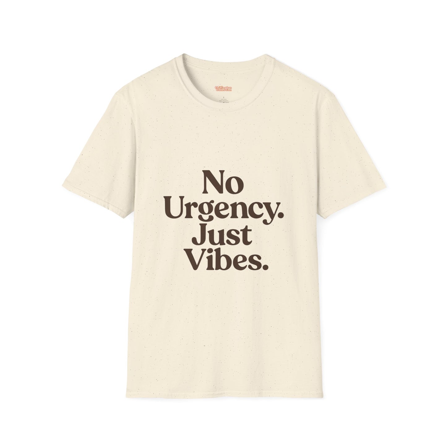 No Urgency Vibes Unisex T-Shirt