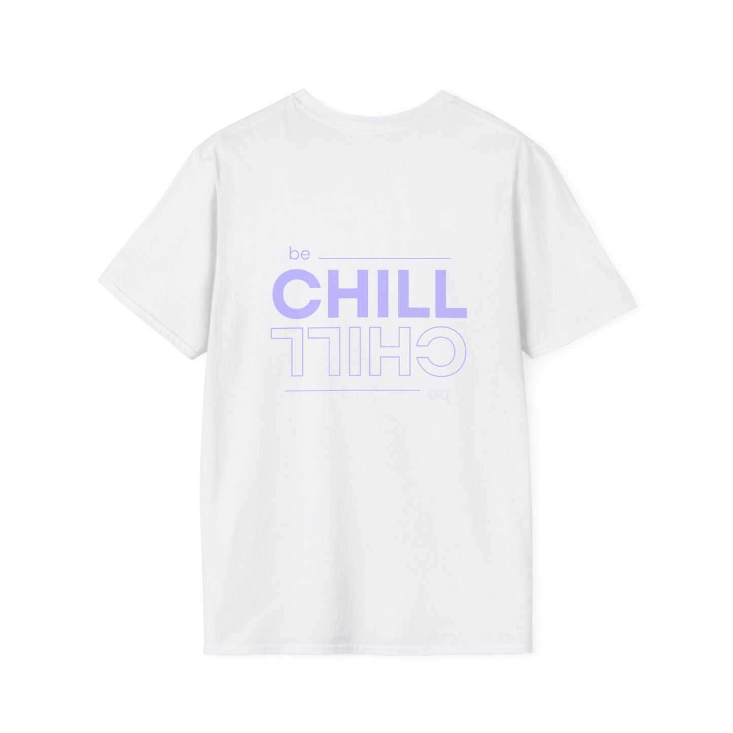 Be Chill T-Shirt