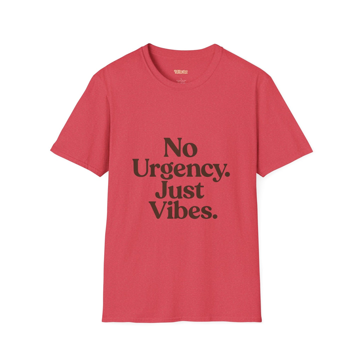 No Urgency Vibes Unisex T-Shirt
