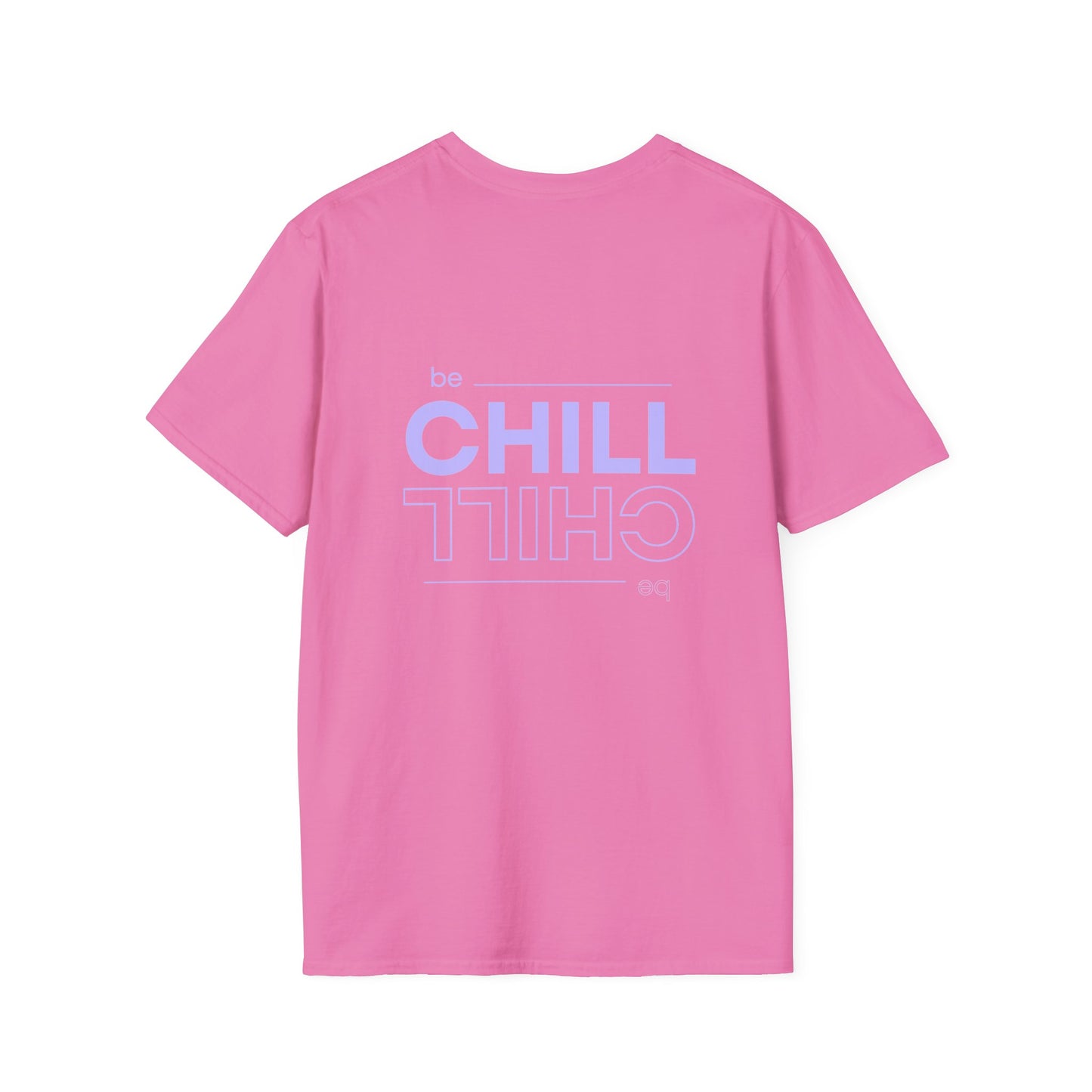 Be Chill T-Shirt