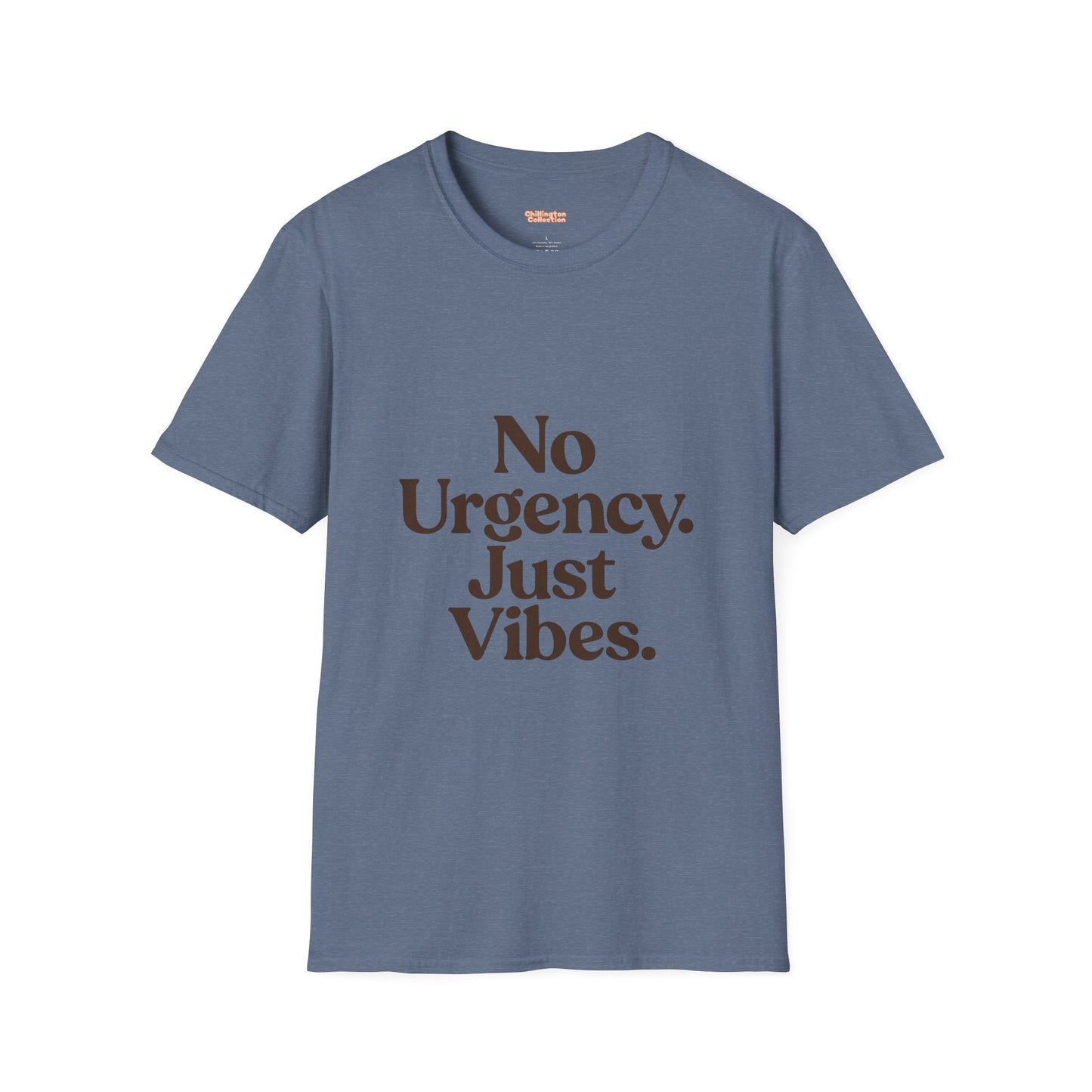 No Urgency Vibes Unisex T-Shirt