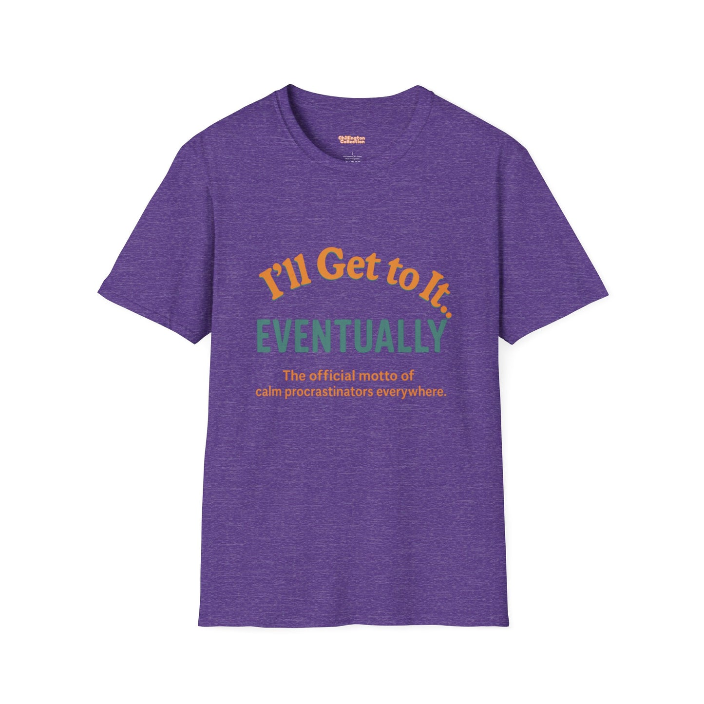 I'll get to it Unisex T-shirt
