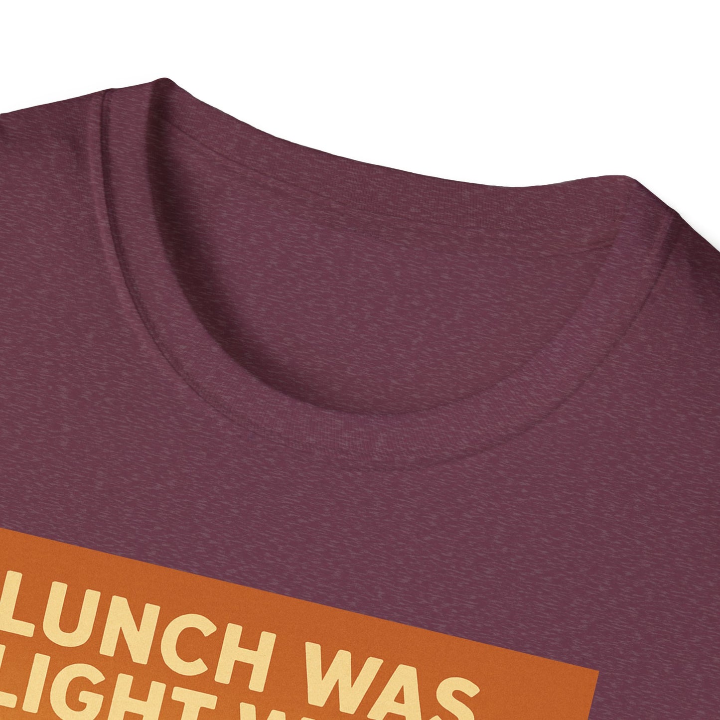 Lunch Was Light Work Unisex T-Shirt