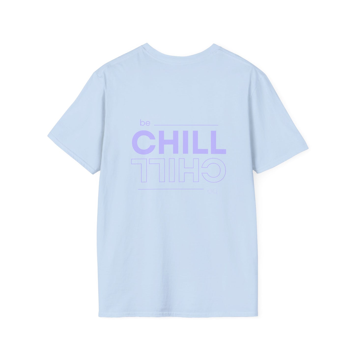 Be Chill T-Shirt