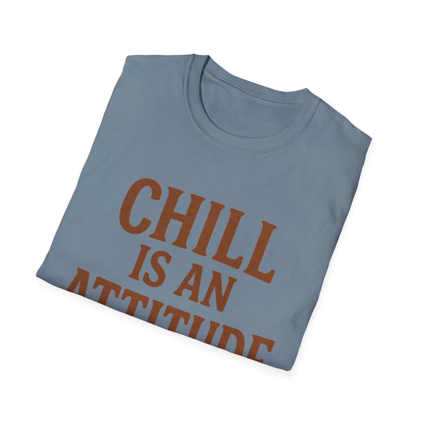 Chill Is A Mindset Unisex T-Shirt