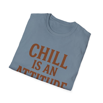 Chill Is A Mindset Unisex T-Shirt