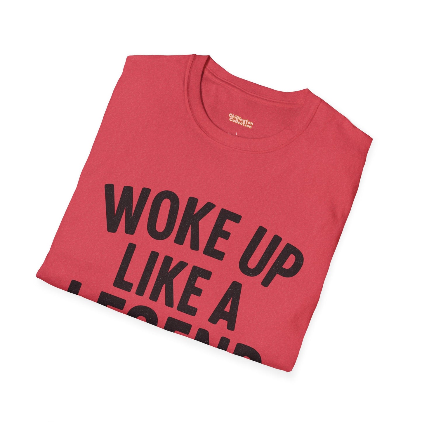 Woke Up Like A Legend Unisex T-Shirt