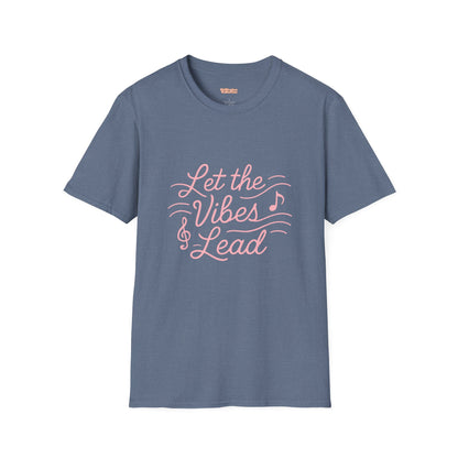 Let the Vibes Lead Unisex T-Shirt