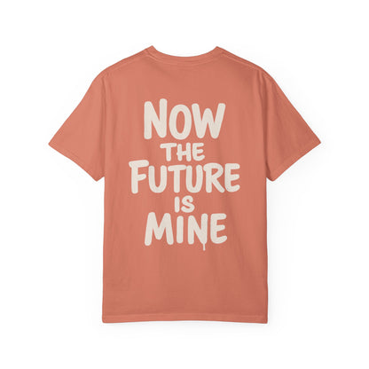 "Now The Future Is Mine" Graphic T-shirt