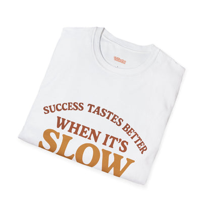 Success Taste Better Unisex T-Shirt