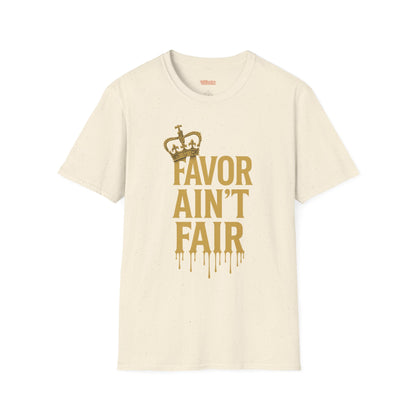 Favor Ain't Fair Unisex T-Shirt