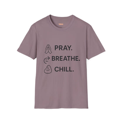 Pray Breathe Chill Unisex T-Shirt