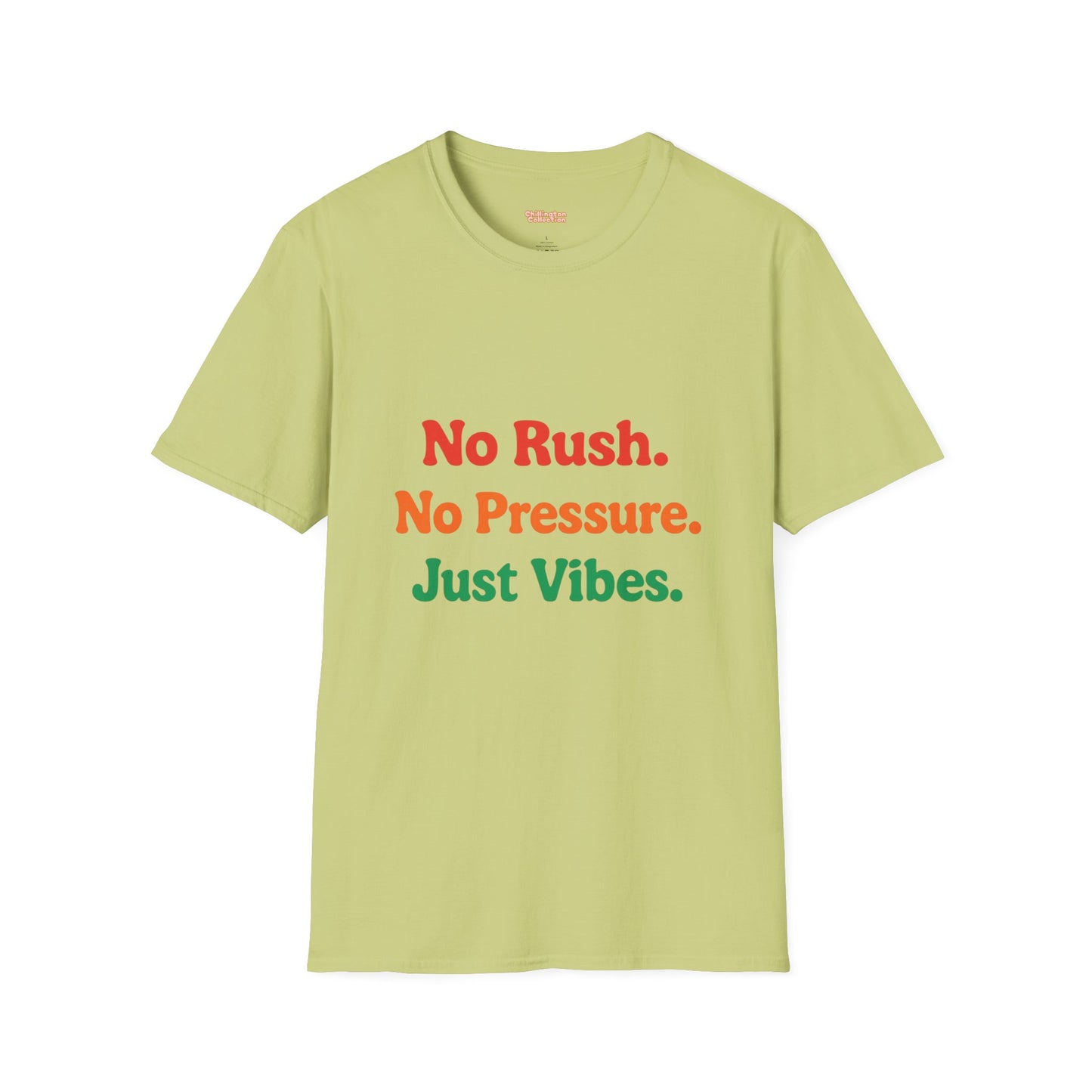 No Rush. No Pressure. Just Vibes T-Shirt