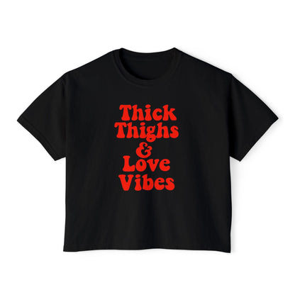 Thick Thighs & Love Vibes Women's Boxy T-Shirt