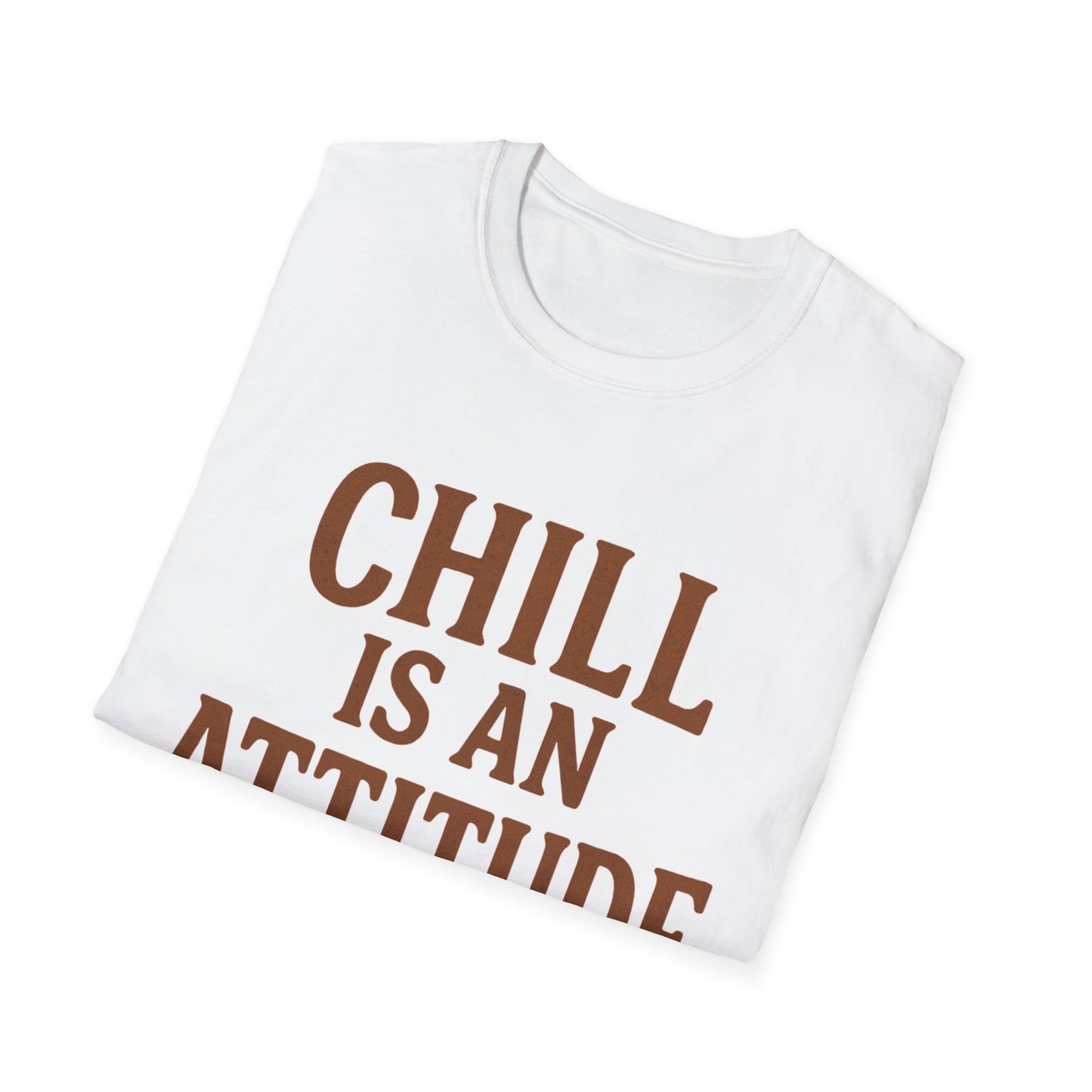 Chill Is A Mindset Unisex T-Shirt