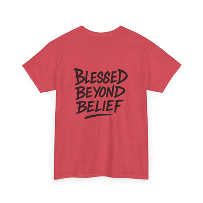 Blessed Beyond Belief Unisex T-shirt