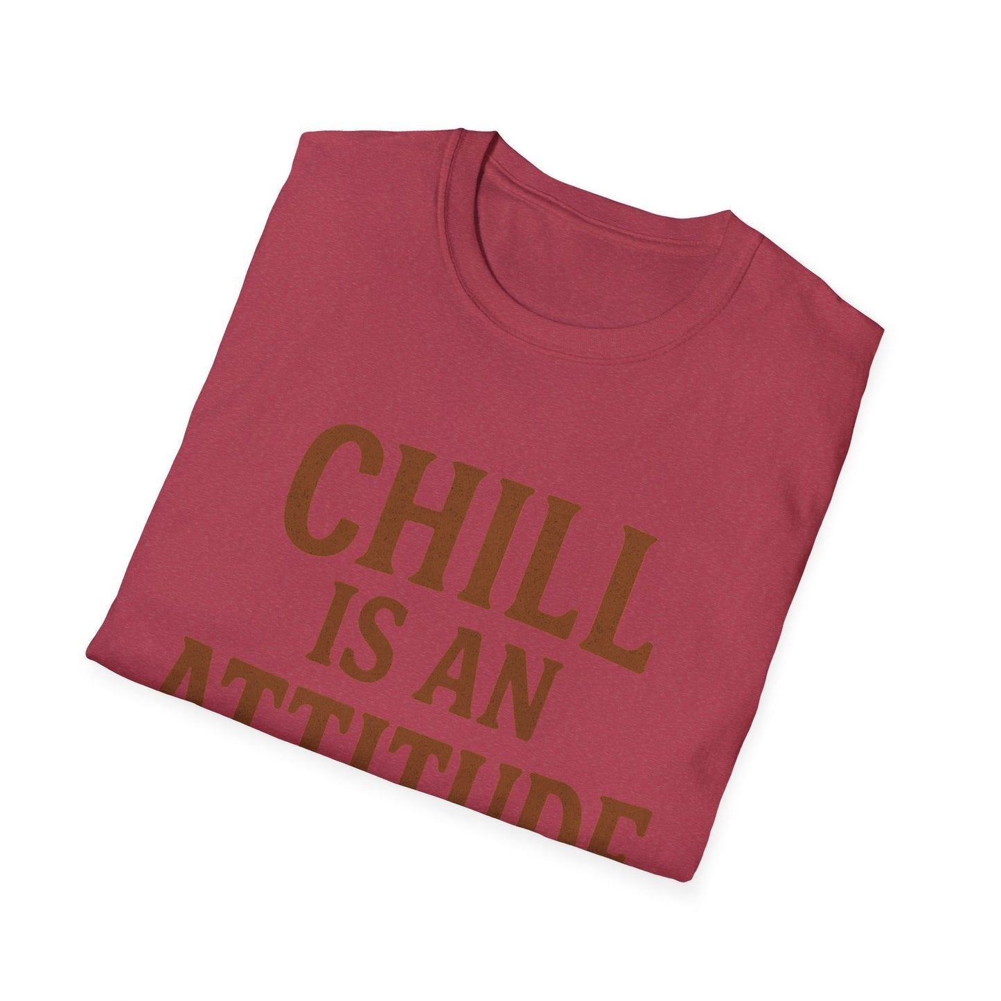 Chill Is A Mindset Unisex T-Shirt