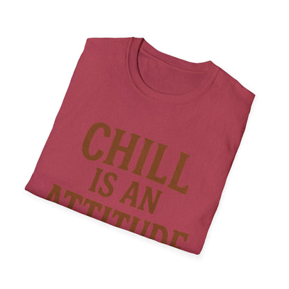 Chill Is A Mindset Unisex T-Shirt