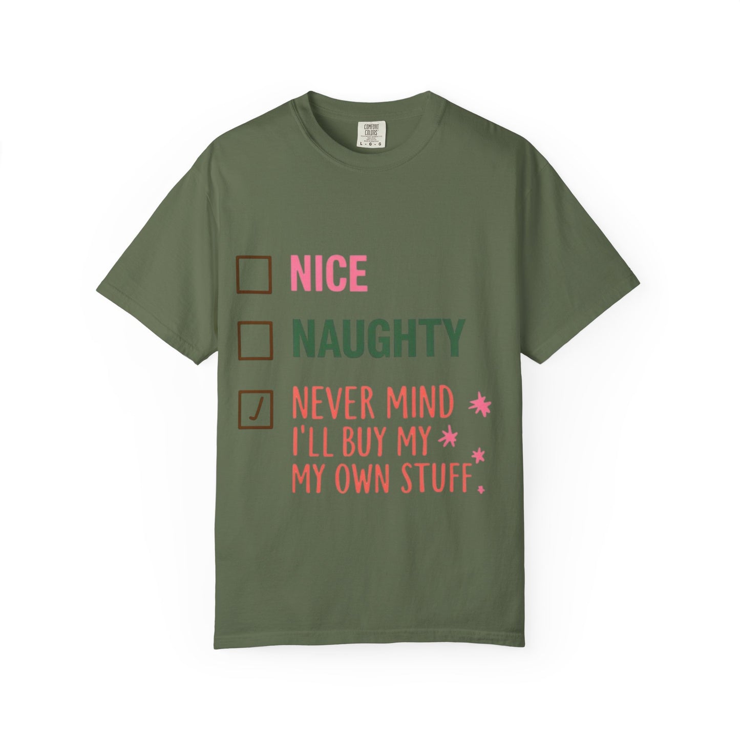 "Nice / Naughty / Never Mind I'll Buy My Own Stuff" Holiday Tee